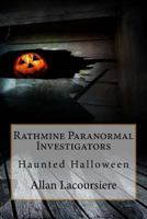 Rathmine Paranormal Investigators: Haunted Halloween 1539736997 Book Cover