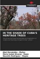 In the Shade of Cuba's Heritage Trees 6209852149 Book Cover