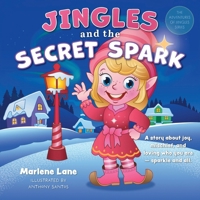 Jingles and the Secret Spark: A story about joy, mischief, and loving who you are - sparkle and all. 1038349222 Book Cover