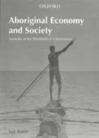 Aboriginal Economy and Society: Australia at the Threshold of Colonisation 0195507665 Book Cover