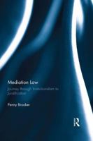 Mediation Law: Journey Through Institutionalism to Juridification 1138639494 Book Cover