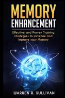 Memory Enhancement: Effective and Proven Training Strategies to Increase and Improve Your Memory 1500678368 Book Cover