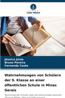 Wahrnehmungen von Schülern der 9. Klasse an einer öffentlichen Schule in Minas Gerais (German Edition) 6208383323 Book Cover