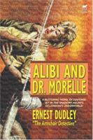 Alibi and Dr. Morelle 1587156342 Book Cover