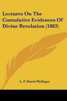 Lectures On The Cumulative Evidences Of Divine Revelation 1166327809 Book Cover