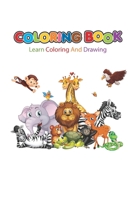 Coloring Book Learn Coloring And Drawing: Coloring Book Learn Coloring And Drawing 40 Pages 6x9 inch 1652694056 Book Cover