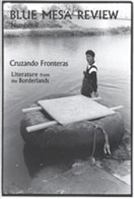 Blue Mesa Review, Number 9: Cruzando Fronteras/Literature from the Borderlands 1885290098 Book Cover