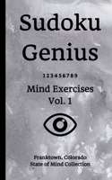 Sudoku Genius Mind Exercises Volume 1: Franktown, Colorado State of Mind Collection 1676613927 Book Cover