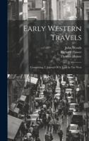 Early Western Travels: Comprising, I. Journal Of A Tour In The West 0343321149 Book Cover