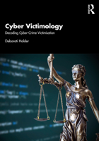 Cyber Victimology: Decoding Cyber Crime Victimization 1032107529 Book Cover