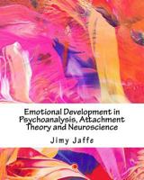 Emotional Development in Psychoanalysis, Attachment Theory and Neuroscience 1976085985 Book Cover