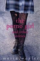 The Porno Girl: and Other Stories 0312310579 Book Cover