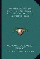 Di Varie Lezioni Da Sostituirsi Alle Invalse Nell'Inferno Di Dante Alighieri 1141807483 Book Cover
