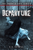 The Crooked Fate Series: Departure 1665723874 Book Cover