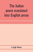 The Italian Poets Translated in English Prose 9353973066 Book Cover
