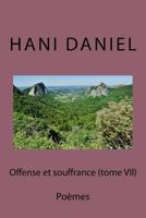 Offense Et Souffrance (Tome VII): Poemes 1974334902 Book Cover