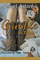 Gamble in Time B0B3FRBBFH Book Cover