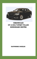 Chronicles of a Holy Spirit Filled Rideshare Driver B0FMP46WYL Book Cover