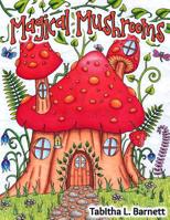 Magical Mushrooms: Adult Coloring Book 1976490464 Book Cover