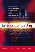 The Resonance Key: Exploring the Links Between Vibration, Consciousness, and the Zero Point Grid 1601630565 Book Cover