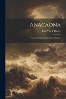 Anacaona: Leyenda Histórica En Cuatro Cantos 1021639737 Book Cover