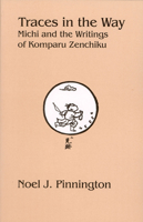 Traces In The Way: Michi And The Writings Of Komparu Zenchiku 1933947322 Book Cover