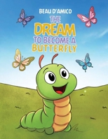 The Dream To Become A Butterfly 0635446146 Book Cover