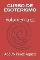 Curso de Esoterismo: Volumen tres B09XJMJRMX Book Cover