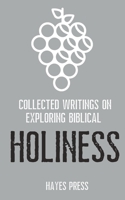 Collected Writings on ... Exploring Biblical Holiness 1911433628 Book Cover