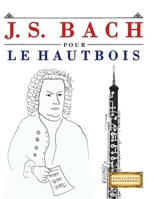 J. S. Bach pour le Hautbois: 10 pièces faciles pour le Hautbois débutant livre 9974940338 Book Cover