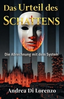 Das Urteil des Schattens: Die Abrechnung mit dem System (German Edition) B0FVX82PBB Book Cover