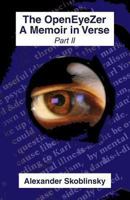 The Openeyezer: A Memoir in Verse: Part II 1629072230 Book Cover