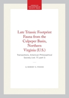 A late Triassic footprint fauna from the Culpeper Basin, Northern Virginia (U.S.A.) (Transactions of the American Philosophical Society) (Transactions of the American Philosophical Society) 0871697718 Book Cover