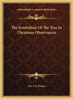 The Symbolism Of The Tree In Christmas Observances 1425358802 Book Cover