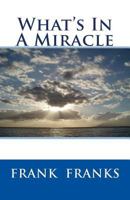 What's in a Miracle 145053757X Book Cover
