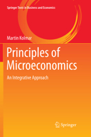 Principles of Microeconomics: An Integrative Approach 3319862022 Book Cover