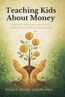 Financial Tips to Help Kids: Proven Methods for Teaching Kids Money Management and Financial Responsibility (Habits for Happy Kids) B0FLGSN6RV Book Cover