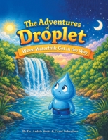 The Adventures of Droplet: When Waterfalls Get in the Way B0HC4HZGLT Book Cover