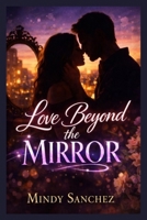 Love Beyond the Mirror B0GRXBG4VM Book Cover