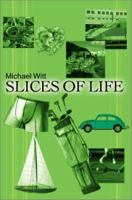 Slices of Life 0595188249 Book Cover