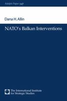 NATO's Balkan Interventions (Adelphi Papers, 347) B00DHPT21S Book Cover