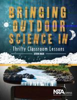 Bringing Outdoor Science in: Thrifty Classroom Lessons 1936959046 Book Cover