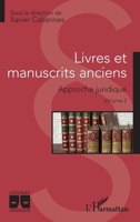 Livres et manuscrits anciens: Approche juridique Volume 2 (Logiques Juridiques) (French Edition) 2140281535 Book Cover