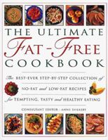 The Ultimate Fat-Free Cookbook: The Best-Ever Collection of No-Fat & Low-Fat Recipes for Tempting Tasty & Healthy Eating 1840382090 Book Cover