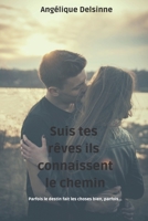 Suis tes rêves ils connaissent le chemin B099C52SL4 Book Cover