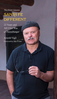 Santa Fe Different: 22 Years and All I Got Was a Cheeseburger: 22 Years and All I Got Was a Cheeseburger 0890136505 Book Cover