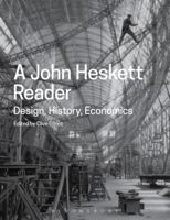 A John Heskett Reader: Design, History, Economics 1474221254 Book Cover