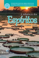 A Influência dos Espíritos Em Nossas Vidas (Estudos Reflexivos) 8565109704 Book Cover