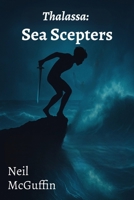 Sea Scepters: Thalassa 1069619701 Book Cover
