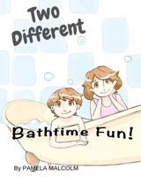 Two Different Bathtime Fun: Fun Childrens Books Differences Siblings Twins brother and sister getting along 1912675447 Book Cover